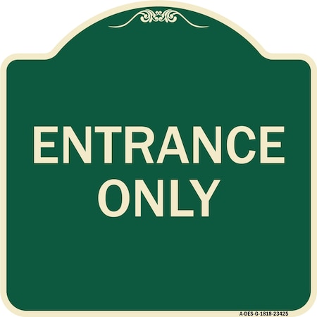 Signmission Parking Lot Entrance Only Heavy-Gauge Aluminum Architectural Sign, 18" x 18", G-1818-23425 A-DES-G-1818-23425